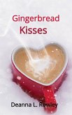 Gingerbread Kisses (eBook, ePUB) Gingerbread Kisses (eBook, ePUB)
