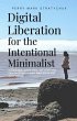 Digital Liberation for the Intentional... - Bild 1
