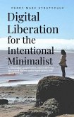 Digital Liberation for the Intentional Minimalist (eBook, ePUB)