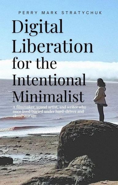 Digital Liberation for the Intentional Minimalist (eBook, ePUB)