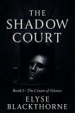The Shadow Court: Book I - The Crown of Silence (eBook, ePUB) The Shadow Court: Book I - The Crown of Silence (eBook, ePUB)