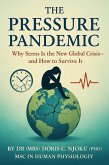 The Pressure Pandemic Why Stress Is the New Global Crisis-and How to Survive It (eBook, ePUB)