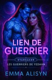Lien de Guerrier (Les Guerriers d'Yedahn, #1) (eBook, ePUB)