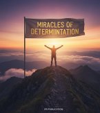 Miracles of Determination (eBook, ePUB) Miracles of Determination (eBook, ePUB)