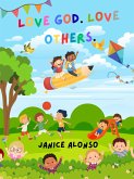 Love God. Love Others. (eBook, ePUB) Love God. Love Others. (eBook, ePUB)
