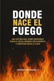 DONDE NACE EL FUEGO (eBook, ePUB)