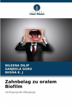 Zahnbelag zu oralem Biofilm Cover Zahnbelag zu oralem Biofilm