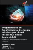 Progettazione del trasferimento di energia wireless per piccoli dispositivi medici impiantabili Progettazione del trasferimento di energia wireless per piccoli dispositivi medici impiantabili