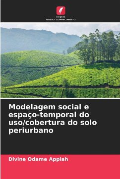 Modelagem social e espaço-temporal do uso/cobertura do solo periurbano Cover Modelagem social e espaço-temporal do uso/cobertura do solo periurbano