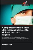 Comportamenti salutari dei residenti della città di Port Harcourt, Nigeria Comportamenti salutari dei residenti della città di Port Harcourt, Nigeria