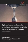Optymalizacja zachowania przep¿ywu w dyszy turbiny/ko¿a Peltona: studium przypadku