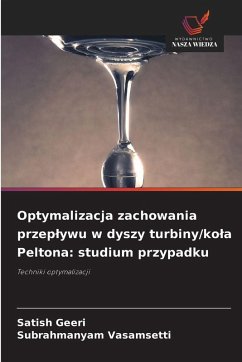 Optymalizacja zachowania przep¿ywu w dyszy turbiny/ko¿a Peltona: studium przypadku - Geeri, Satish;Vasamsetti, Subrahmanyam