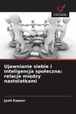 Ujawnianie siebie i inteligencja spo¿eczna: relacje mi¿dzy nastolatkami Ujawnianie siebie i inteligencja spo¿eczna: relacje mi¿dzy nastolatkami
