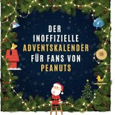 Der inoffizielle Adventskalender für Fans von Peanuts Der inoffizielle Adventskalender für Fans von Peanuts