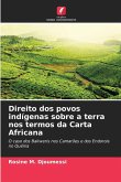 Direito dos povos indígenas sobre a terra nos termos da Carta Africana Direito dos povos indígenas sobre a terra nos termos da Carta Africana