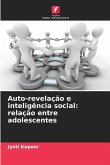 Auto-revelação e inteligência social: relação entre adolescentes Auto-revelação e inteligência social: relação entre adolescentes