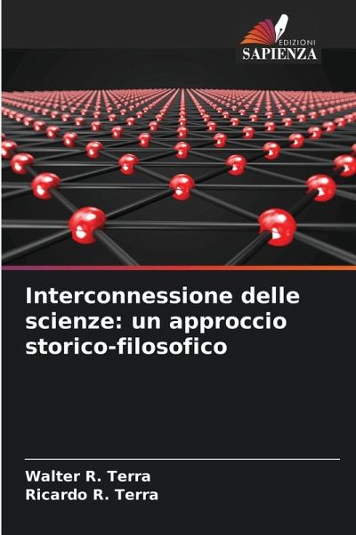 Interconnessione delle scienze: un approccio storico-filosofico Interconnessione delle scienze: un approccio storico-filosofico