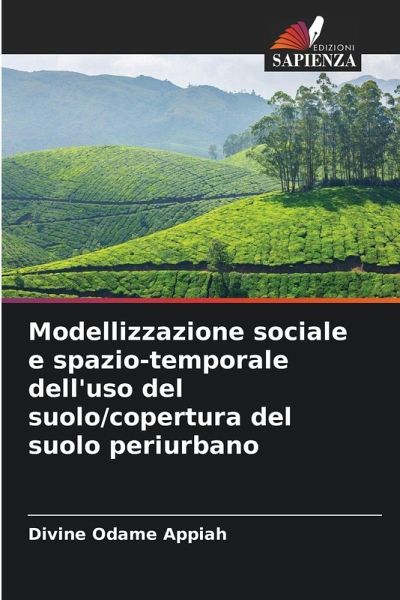 Modellizzazione sociale e spazio-temporale dell'uso del suolo/copertura del suolo periurbano Modellizzazione sociale e spazio-temporale dell'uso del suolo/copertura del suolo periurbano