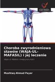 Choroba zwyrodnieniowa stawów (WAJA-UL-MAFASIL) i jej leczenie Choroba zwyrodnieniowa stawów (WAJA-UL-MAFASIL) i jej leczenie