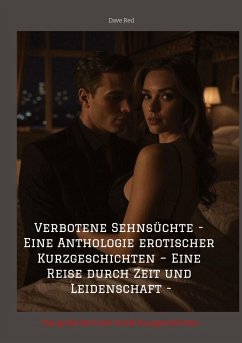 Cover Verbotene Sehnsüchte - Eine Anthologie erotischer Kurzgeschichten - Eine Reise durch Zeit und Leidenschaft -