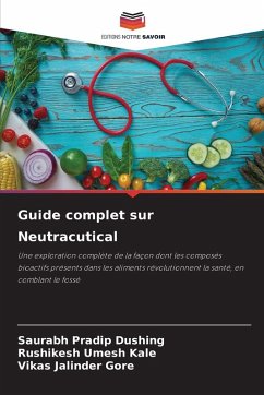 Guide complet sur Neutracutical - Dushing, Saurabh Pradip;Kale, Rushikesh umesh;Gore, Vikas jalinder