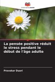 La pensée positive réduit le stress pendant le début de l'âge adulte