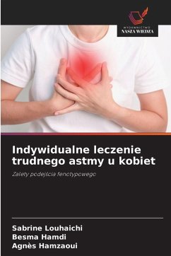 Indywidualne leczenie trudnego astmy u kobiet - Louhaichi, Sabrine;Hamdi, Besma;Hamzaoui, Agnès