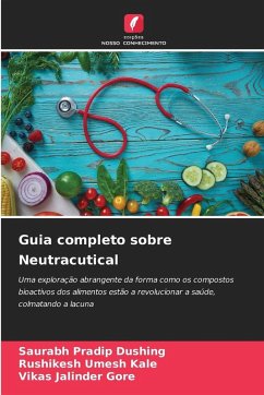 Guia completo sobre Neutracutical - Dushing, Saurabh Pradip;Kale, Rushikesh umesh;Gore, Vikas jalinder Guia completo sobre Neutracutical - Dushing, Saurabh Pradip;Kale, Rushikesh umesh;Gore, Vikas jalinder