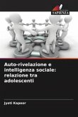 Auto-rivelazione e intelligenza sociale: relazione tra adolescenti Auto-rivelazione e intelligenza sociale: relazione tra adolescenti