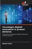 Tecnologie digitali innovative in protesi dentaria Tecnologie digitali innovative in protesi dentaria