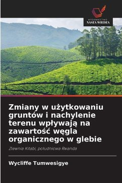 Zmiany w u¿ytkowaniu gruntów i nachylenie terenu wp¿ywaj¿ na zawarto¿¿ w¿gla organicznego w glebie Cover Zmiany w u¿ytkowaniu gruntów i nachylenie terenu wp¿ywaj¿ na zawarto¿¿ w¿gla organicznego w glebie