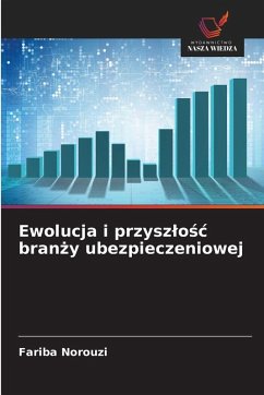 Cover Ewolucja i przysz¿o¿¿ bran¿y ubezpieczeniowej