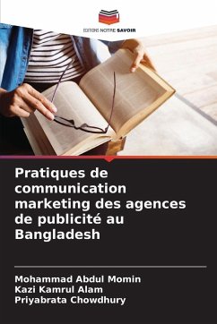 Pratiques de communication marketing des agences de publicité au Bangladesh - Abdul Momin, Mohammad;Kamrul Alam, Kazi;Chowdhury, Priyabrata