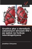 Gruźlica pluc u doroslych zakażonych wirusem HIV i jej wplyw na funkcje neurokognitywne Gruźlica pluc u doroslych zakażonych wirusem HIV i jej wplyw na funkcje neurokognitywne