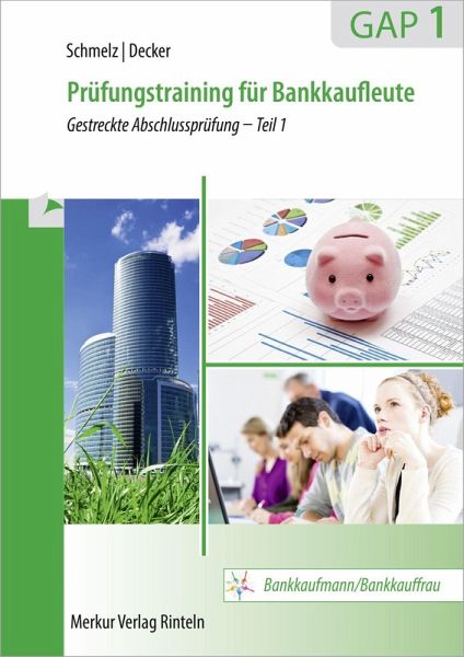 Prüfungstraining für Bankkaufleute GAP 1 Prüfungstraining für Bankkaufleute GAP 1