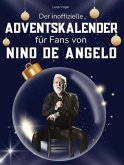 Der inoffizielle Adventskalender für Fans von Nino de Angelo Der inoffizielle Adventskalender für Fans von Nino de Angelo