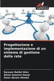 Progettazione e implementazione di un sistema di gestione della rete Progettazione e implementazione di un sistema di gestione della rete