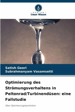 Optimierung des Strömungsverhaltens in Peltonrad/Turbinendüsen: eine Fallstudie - Geeri, Satish;Vasamsetti, Subrahmanyam