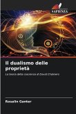 Il dualismo delle proprietà Il dualismo delle proprietà