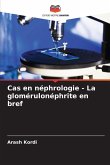 Cas en néphrologie - La glomérulonéphrite en bref Cas en néphrologie - La glomérulonéphrite en bref