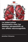 La tuberculose pulmonaire chez les adultes séropositifs et ses effets neurocognitifs