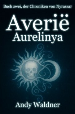 Averië - Aurelinya - Buch zwei, der Chroniken von Nyrassar