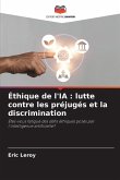 Éthique de l'IA : lutte contre les préjugés et la discrimination Éthique de l'IA : lutte contre les préjugés et la discrimination