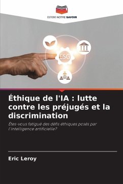 Éthique de l'IA : lutte contre les préjugés et la discrimination - Leroy, Eric Éthique de l'IA : lutte contre les préjugés et la discrimination - Leroy, Eric