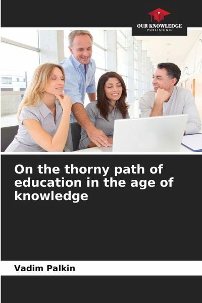 On the thorny path of education in the age of knowledge