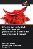 Effetto dei metodi di macinazione sui parametri di qualità del peperoncino Byadagi Effetto dei metodi di macinazione sui parametri di qualità del peperoncino Byadagi