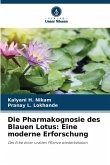 Die Pharmakognosie des Blauen Lotus: Eine moderne Erforschung