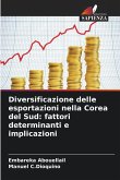 Diversificazione delle esportazioni nella Corea del Sud: fattori determinanti e implicazioni Diversificazione delle esportazioni nella Corea del Sud: fattori determinanti e implicazioni