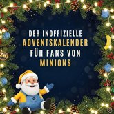 Der inoffizielle Adventskalender für Fans von Minions Der inoffizielle Adventskalender für Fans von Minions