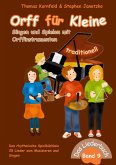 Orff für Kleine, Band 9 - traditionell - Singen und Spielen mit Orffinstrumenten Orff für Kleine, Band 9 - traditionell - Singen und Spielen mit Orffinstrumenten